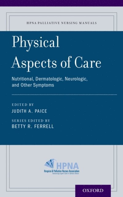 Betty R. Ferrell, Judith A. Paice - Physical Aspects of Care, E-bok