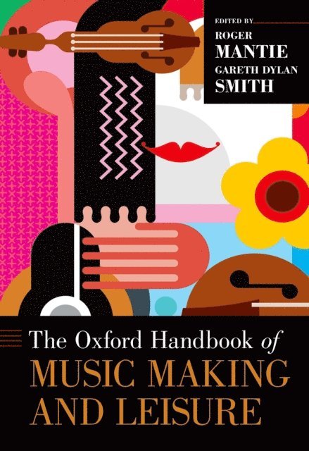 Gareth Dylan Smith, Roger Mantie - Oxford Handbook of Music Making and Leisure, E-bok