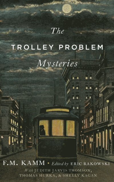 F.M. Kamm, Eric Rakowski - Trolley Problem Mysteries, E-bok