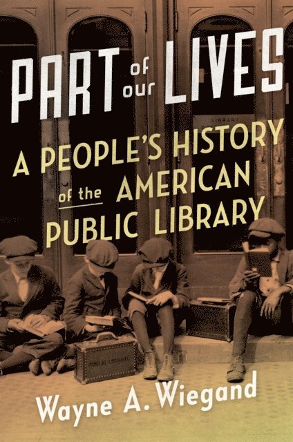 Wayne A. Wiegand - Part of Our Lives, E-bok