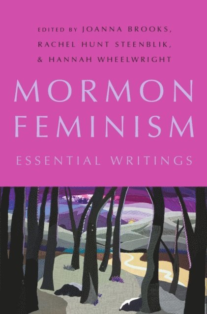 Hannah Wheelwright, Rachel Hunt Steenblik, Joanna Brooks - Mormon Feminism, E-bok