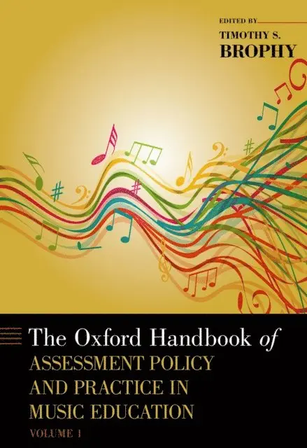 Timothy S. Brophy - Oxford Handbook of Assessment Policy and Practice in Music Education, Volume 1, E-bok. Tillgänglighet: Lägg i varukorg