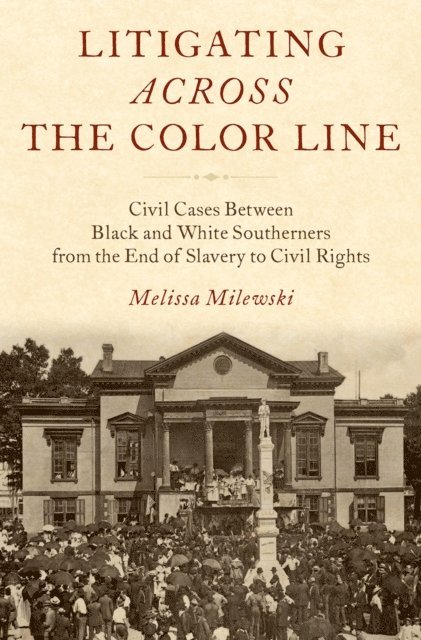 Melissa Milewski - Litigating Across the Color Line, E-bok
