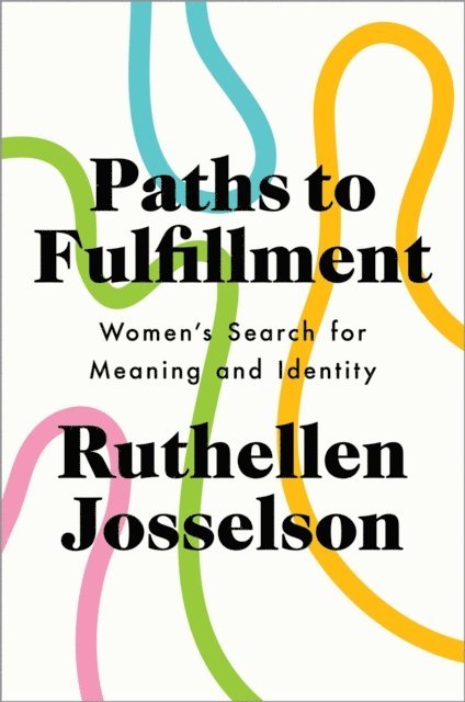Ruthellen Josselson - Paths to Fulfillment, E-bok
