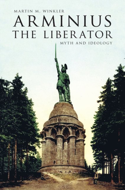 Martin M. Winkler - Arminius the Liberator, E-bok