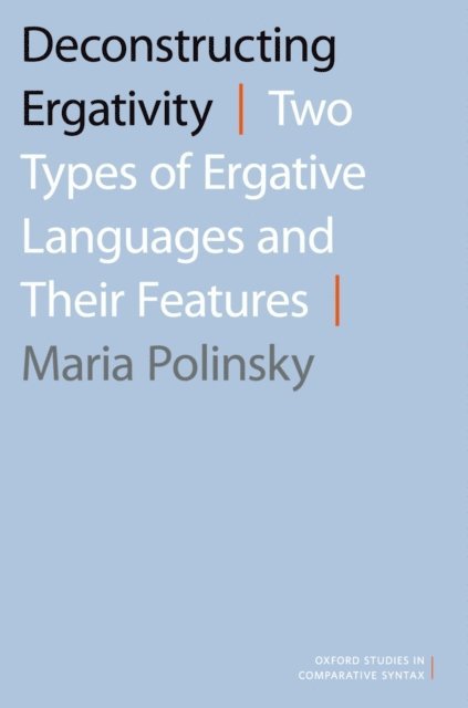 Maria Polinsky - Deconstructing Ergativity, E-bok