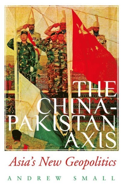 Andrew Small - China-Pakistan Axis, E-bok. Tillgänglighet: Lägg i varukorg