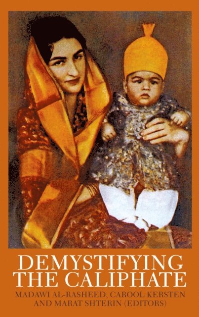 Marat Shterin, Carool Kersten, Madawi Al-Rasheed - Demystifying the Caliphate, E-bok