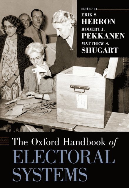 Matthew S. Shugart, Robert J. Pekkanen, Erik S. Herron - Oxford Handbook of Electoral Systems, E-bok