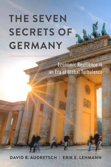 Erik E. Lehmann, David B. Audretsch - Seven Secrets of Germany, E-bok