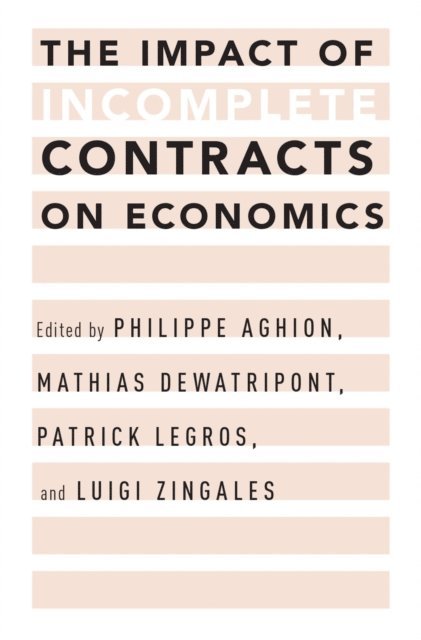 Luigi Zingales, Patrick Legros, Mathias Dewatripont, Philippe Aghion - Impact of Incomplete Contracts on Economics, E-bok
