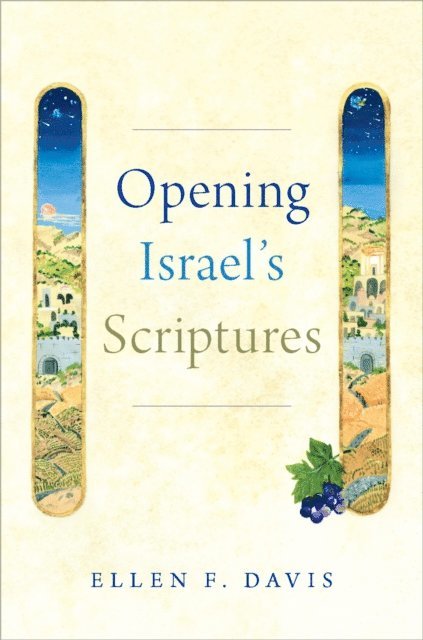 Ellen F. Davis - Opening Israel's Scriptures, E-bok