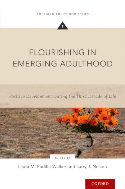 Larry J. Nelson, Laura M. Padilla-Walker - Flourishing in Emerging Adulthood, E-bok