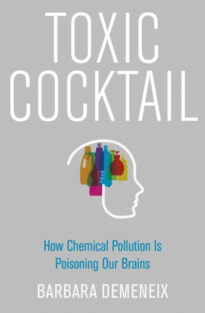 Barbara Demeneix - Toxic Cocktail, E-bok