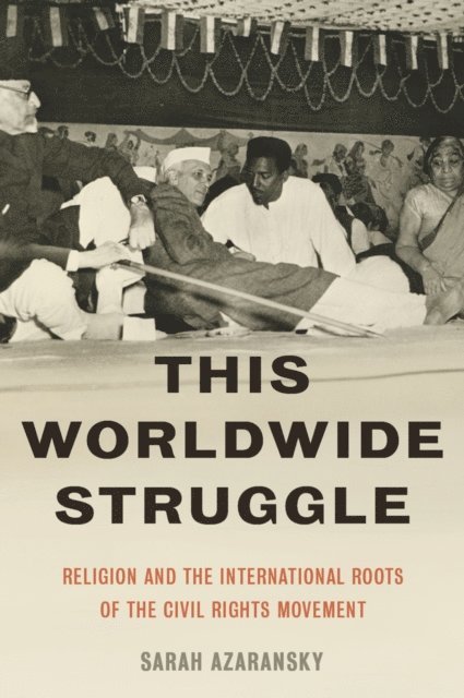 Sarah Azaransky - This Worldwide Struggle, E-bok