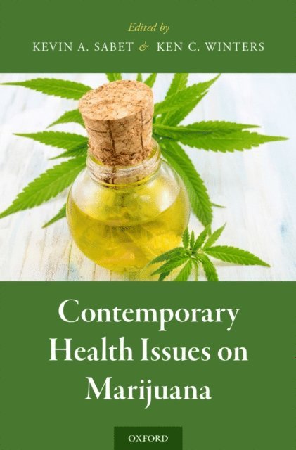 Ken C. Winters, Kevin A. Sabet - Contemporary Health Issues on Marijuana, E-bok