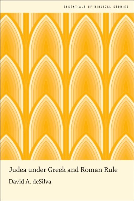 David A. deSilva - Judea under Greek and Roman Rule, E-bok