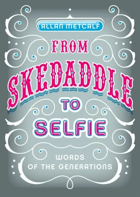 Allan Metcalf - From Skedaddle to Selfie, E-bok. Tillgänglighet: Lägg i varukorg