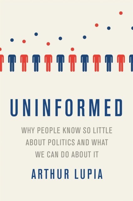 Arthur Lupia - Uninformed, E-bok