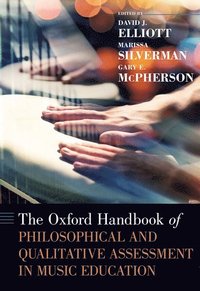 The Oxford Handbook of Philosophical and Qualitative Assessment in Music Education