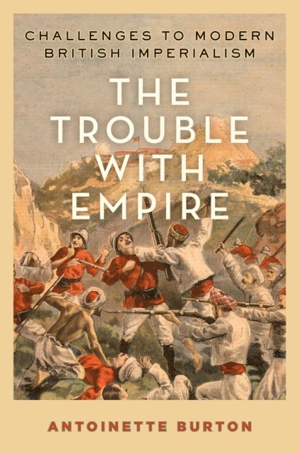Antoinette Burton - Trouble with Empire, E-bok
