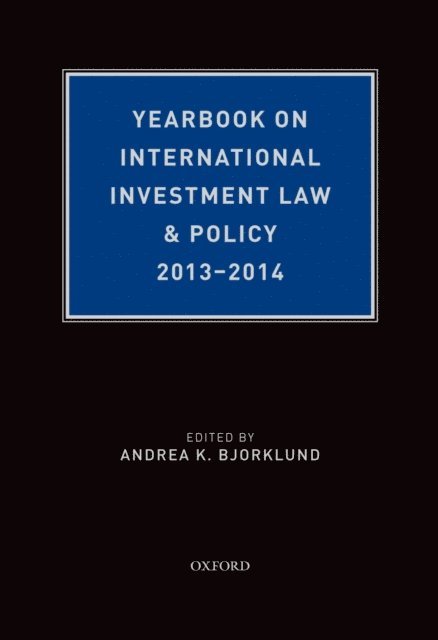 Andrea K. Bjorklund - Yearbook on International Investment Law & Policy, 2013-2014, E-bok