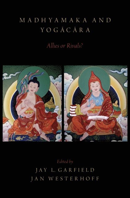 Jan Westerhoff, Jay L. Garfield - Madhyamaka and Yogacara, E-bok