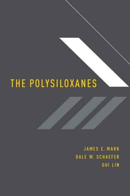 Gui Lin, Dale W. Schaefer, James E. Mark - Polysiloxanes, E-bok