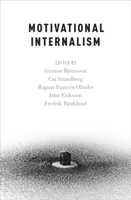 Ragnar Francen Olinder, John Eriksson, Caj Strandberg, Fredrik Bjorklund, Gunnar Bjornsson - Motivational Internalism, E-bok