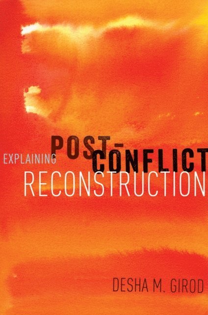 Explaining Post-Conflict Reconstruction