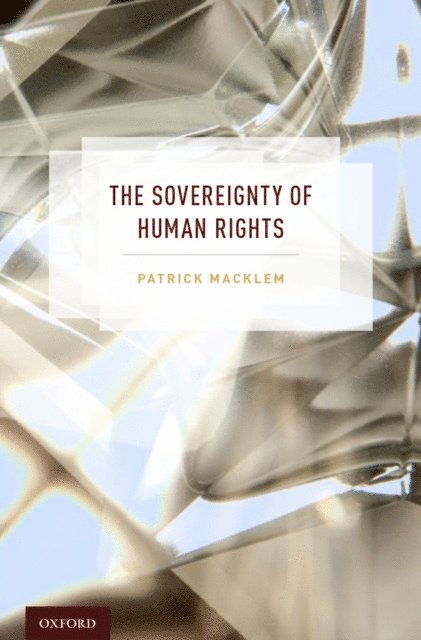 Patrick Macklem - Sovereignty of Human Rights, E-bok