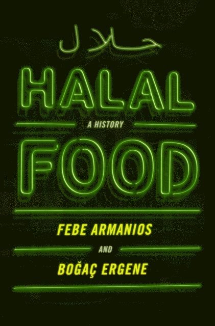 Bogac Ergene, Febe Armanios - Halal Food, E-bok. Tillgänglighet: Lägg i varukorg