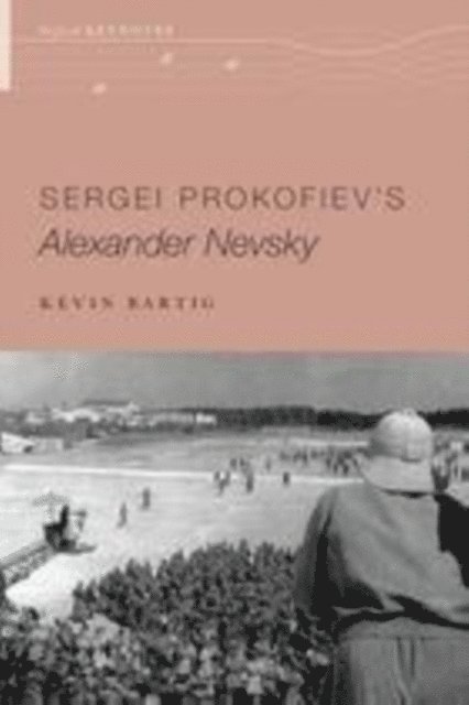 Kevin Bartig - Sergei Prokofiev's Alexander Nevsky, E-bok