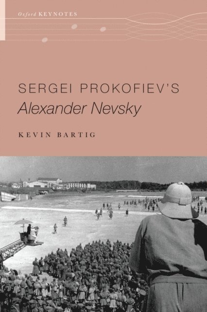 Kevin Bartig - Sergei Prokofiev's Alexander Nevsky, E-bok