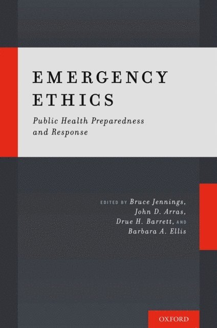 Barbara A. Ellis, Drue H. Barrett, John D. Arras, Bruce Jennings - Emergency Ethics, E-bok