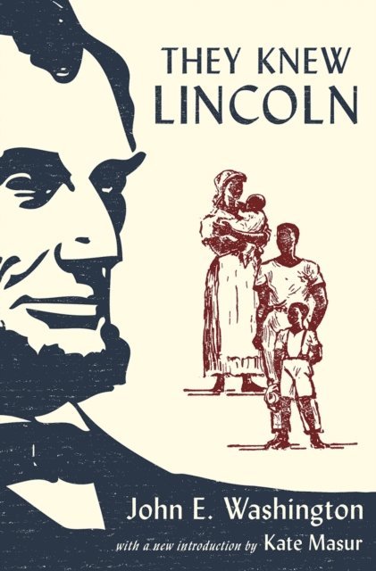 John E. Washington, Kate Masur - They Knew Lincoln, E-bok