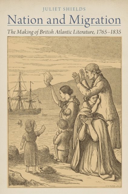 Juliet Shields - Nation and Migration, E-bok