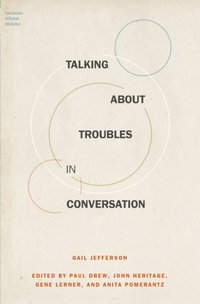 Talking About Troubles in Conversation