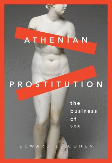 Edward E. Cohen - Athenian Prostitution, E-bok