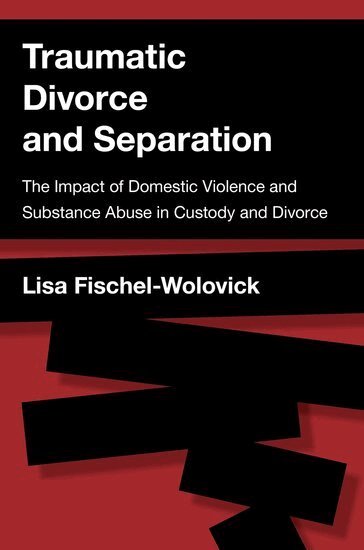 Lisa Fischel-Wolovick - Traumatic Divorce and Separation, Häftad. Tillgänglighet: Lägg i varukorg