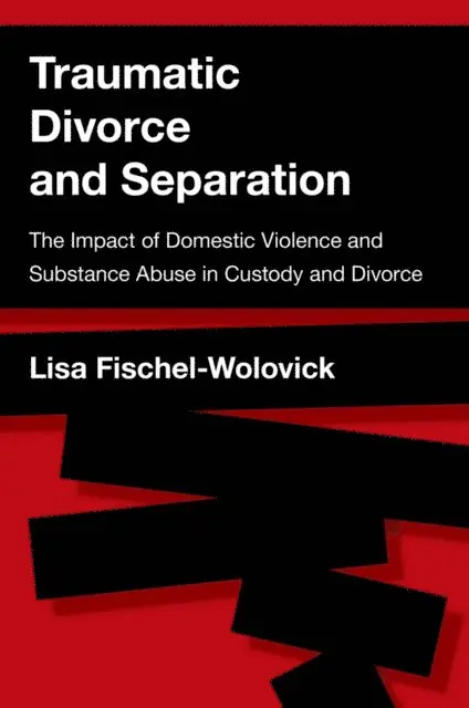 Lisa Fischel-Wolovick - Traumatic Divorce and Separation, E-bok. Tillgänglighet: Lägg i varukorg