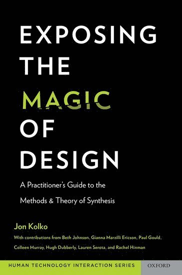 Exposing the Magic of Design av Jon Kolko, Jon Kolko