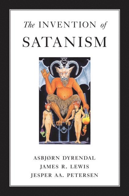 Jesper Aa. Petersen, James R. Lewis, Asbjorn Dyrendal - Invention of Satanism, E-bok