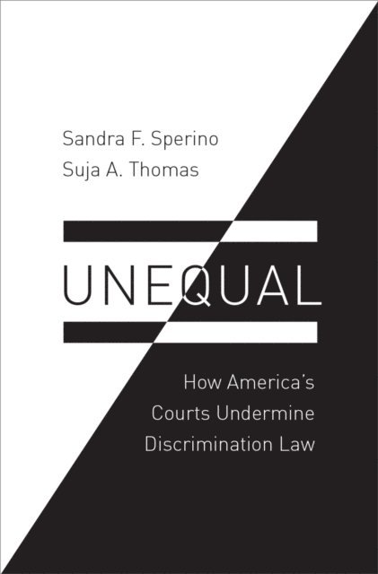 Suja A. Thomas, Sandra F. Sperino - Unequal, E-bok