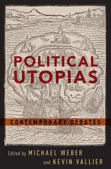 Political Utopias by Michael Weber, Kevin Vallier, Kevin Vallier