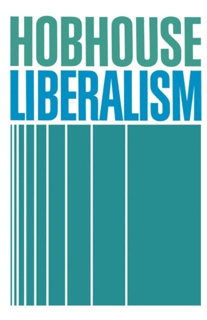 L. T. Hobhouse - Liberalism, E-bok