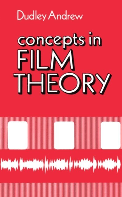 J. Dudley Andrew - Concepts in Film Theory, E-bok
