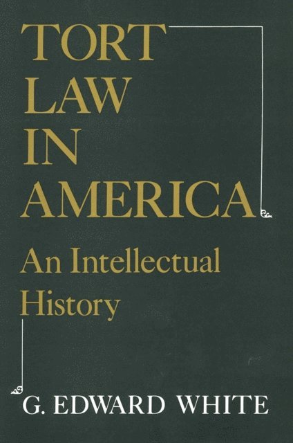 G. Edward White - Tort Law in America, E-bok
