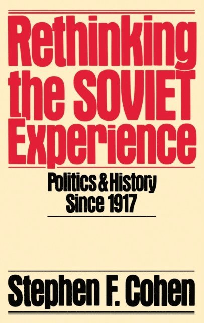 Stephen F. Cohen - Rethinking the Soviet Experience, E-bok