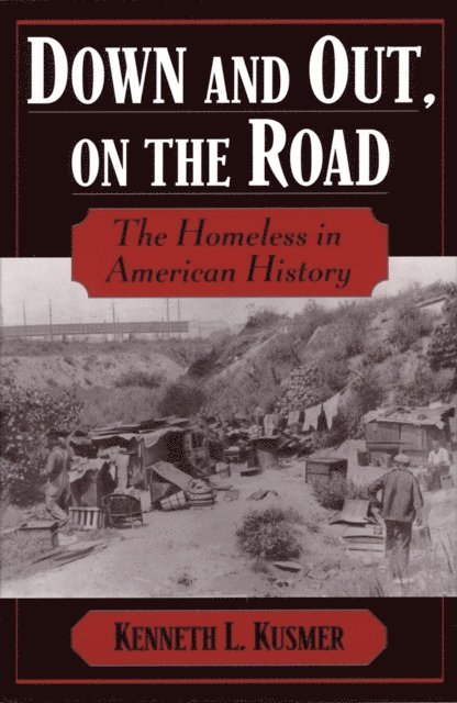 Kenneth L. Kusmer - Down and Out, on the Road, E-bok